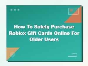 Safe Roblox Gift Card Buying for Adults